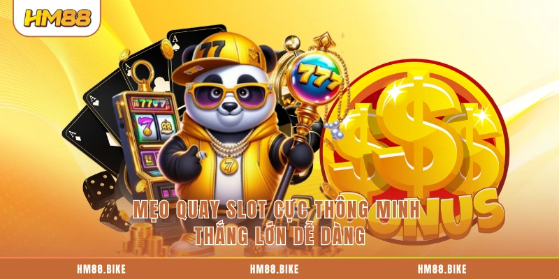 Slot Game HM88 – Thiên Đường Đỉnh Cao Với Jackpot Khủng Mẹo quay slot cực thông minh thắng lớn dễ dàng