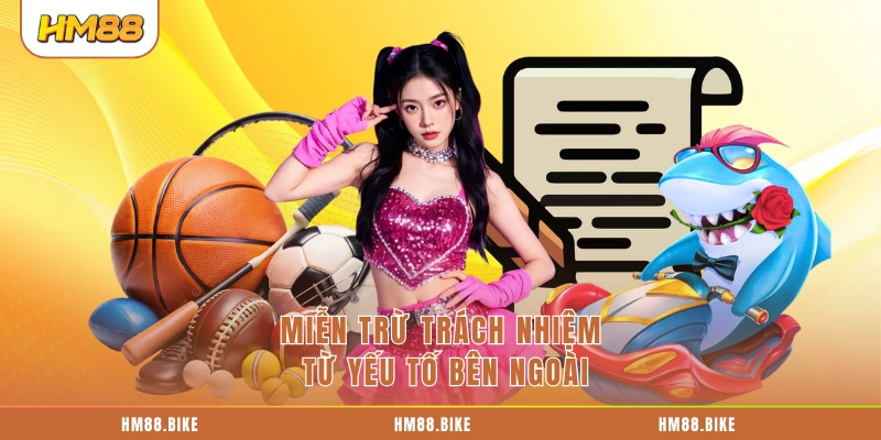 Miễn trừ trách nhiệm từ yếu tố bên ngoài