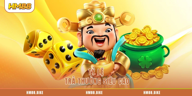 Tỷ lệ trả thưởng siêu cao